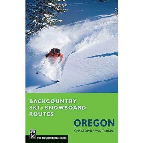 Backcountry Ski & Snowboard Routes Library - Guide Books Mountaineers Books Oregon