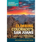 Climbing Colorado’s San Juans: A Comprehensive Guide to Hikes, Scrambles, and Technical Climbs Library - Guide Books Mountaineers Books