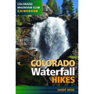 Colorado Waterfall Hikes Library - Guide Books Mountaineers Books