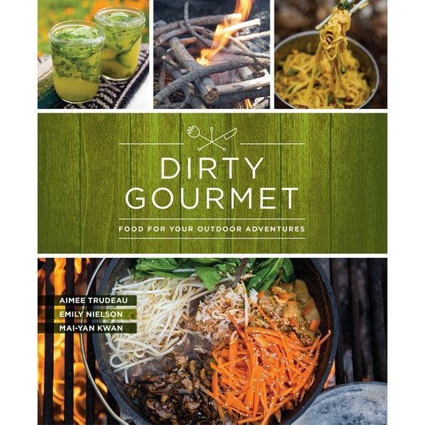 Dirty Gourmet: Food for Your Outdoor Adventures Library - Guide Books Mountaineers Books