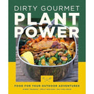 Dirty Gourmet Plant Power: Food for Your Outdoor Adventures Library - Guide Books Mountaineers Books   