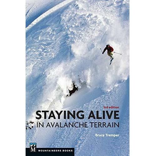 Staying Alive in Avalanche Terrain, 3rd Edition Library - Guide Books Mountaineers Books   